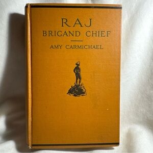 RAJ BRIGAND CHIEF - Amy Carmichael - 1926 - First Edition